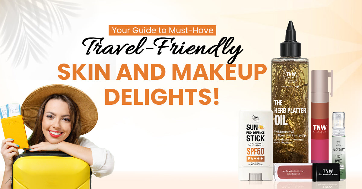 A Guide to Your Skin and Makeup Travel Kit Essential – The Natural Wash